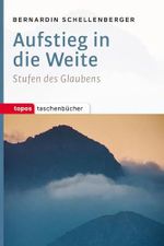 Aufstieg in die Weite: Stufen des Glaubens (Topos Taschenbücher) Cover des Buches Aufstieg in die Weite: Stufen des Glaubens (Topos Taschenbücher) (ISBN: 9783836710367)