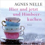 Hier und jetzt und Himbeerkuchen Cover des Buches Hier und jetzt und Himbeerkuchen (ISBN: 9783836806756)