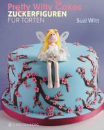 Pretty Witty Cakes Cover des Buches Pretty Witty Cakes (ISBN: 9783836921039)