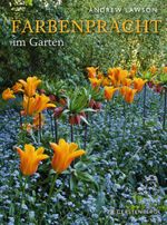 Farbenpracht im Garten Cover des Buches Farbenpracht im Garten (ISBN: 9783836921053)