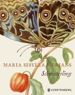 Maria Sibylla Merians Schmetterlinge Cover des Buches Maria Sibylla Merians Schmetterlinge (ISBN: 9783836921268)