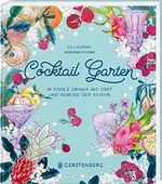 Cocktail Garten: 99 coole Drinks mit Obst und Gemüse der Saison Cover des Buches Cocktail Garten: 99 coole Drinks mit Obst und Gemüse der Saison (ISBN: 9783836921459)