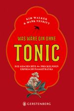 Was wäre Gin ohne Tonic? Cover des Buches Was wäre Gin ohne Tonic? (ISBN: 9783836921725)