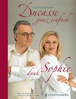 Ducasse ganz einfach dank Sophie Cover des Buches Ducasse ganz einfach dank Sophie (ISBN: 9783836927666)