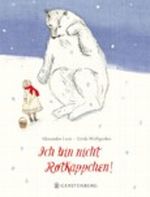 Ich bin nicht Rotkäppchen! Cover des Buches Ich bin nicht Rotkäppchen! (ISBN: 9783836953627)