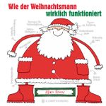 Wie der Weihnachtsmann wirklich funktioniert Cover des Buches Wie der Weihnachtsmann wirklich funktioniert (ISBN: 9783836954860)