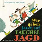 Wir gehen jetzt auf Fauchel-Jagd Cover des Buches Wir gehen jetzt auf Fauchel-Jagd (ISBN: 9783836957496)