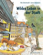 Wildes Leben in der Stadt Cover des Buches Wildes Leben in der Stadt (ISBN: 9783836957793)