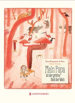Mein Papa ist der größte Held der Welt Cover des Buches Mein Papa ist der größte Held der Welt (ISBN: 9783836960045)