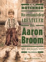 Die erstaunlichen Abenteuer des Aaron Broom Cover des Buches Die erstaunlichen Abenteuer des Aaron Broom (ISBN: 9783836960731)