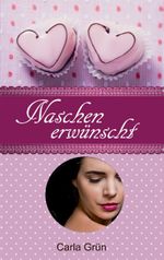 Naschen erwünscht Cover des Buches Naschen erwünscht (ISBN: 9783837001587)