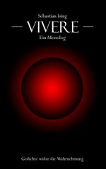 Vivere - ein Monolog Cover des Buches Vivere - ein Monolog (ISBN: 9783837007664)