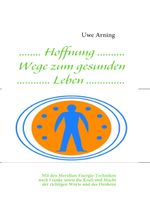 Hoffnung Wege zum gesunden Leben Cover des Buches Hoffnung Wege zum gesunden Leben (ISBN: 9783837015218)