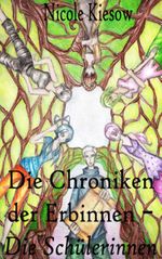 Die Chroniken der Erbinnen Cover des Buches Die Chroniken der Erbinnen (ISBN: 9783837035858)