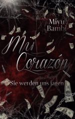 Mi Corazón Cover des Buches Mi Corazón (ISBN: 9783837041194)