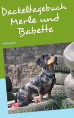 Dackeltagebuch Cover des Buches Dackeltagebuch (ISBN: 9783837044775)