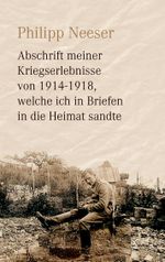 Abschrift meiner Kriegserlebnisse von 1914-1918, welche ich in Briefen in die Heimat sandte Cover des Buches Abschrift meiner Kriegserlebnisse von 1914-1918, welche ich in Briefen in die Heimat sandte (ISBN: 9783837048957)