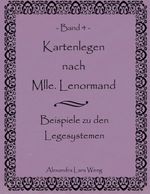 Kartenlegen nach Mlle. Lenormand Band 4 Cover des Buches Kartenlegen nach Mlle. Lenormand Band 4 (ISBN: 9783837054927)