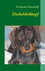 Dackeldickkopf Cover des Buches Dackeldickkopf (ISBN: 9783837059243)