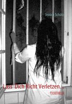 Lass' Dich Nicht Verletzen... Cover des Buches Lass' Dich Nicht Verletzen... (ISBN: 9783837072587)