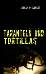 Taranteln und Tortillas Cover des Buches Taranteln und Tortillas (ISBN: 9783837079999)