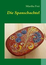 Die Spanschachtel Cover des Buches Die Spanschachtel (ISBN: 9783837096453)
