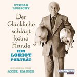 Der Glückliche schlägt keine Hunde Cover des Buches Der Glückliche schlägt keine Hunde (ISBN: 9783837122381)