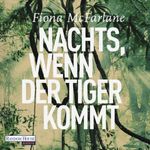 Nachts, wenn der Tiger kommt Cover des Buches Nachts, wenn der Tiger kommt (ISBN: 9783837126310)