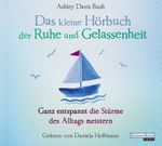 Das kleine Hör-Buch der Ruhe und Gelassenheit Cover des Buches Das kleine Hör-Buch der Ruhe und Gelassenheit (ISBN: 9783837142495)