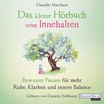Das kleine Hör-Buch vom Innehalten Cover des Buches Das kleine Hör-Buch vom Innehalten (ISBN: 9783837146202)