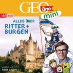GEOLINO MINI: Alles über Ritter und Burgen Cover des Buches GEOLINO MINI: Alles über Ritter und Burgen (ISBN: 9783837149913)