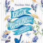 Das Glück ist lavendelblau Cover des Buches Das Glück ist lavendelblau (ISBN: 9783837152111)