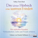 Das kleine Hör-Buch vom inneren Frieden Cover des Buches Das kleine Hör-Buch vom inneren Frieden (ISBN: 9783837152845)