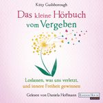 Das kleine Hör-Buch vom Vergeben Cover des Buches Das kleine Hör-Buch vom Vergeben (ISBN: 9783837157437)
