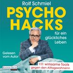 Psychohacks für ein glückliches Leben Cover des Buches Psychohacks für ein glückliches Leben (ISBN: 9783837166583)