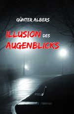 Illusion des Augenblicks Cover des Buches Illusion des Augenblicks (ISBN: 9783837219562)