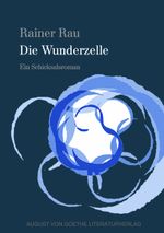 Die Wunderzelle Cover des Buches Die Wunderzelle (ISBN: 9783837221886)