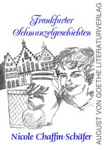 Frankfurter Schmunzelgeschichten Cover des Buches Frankfurter Schmunzelgeschichten (ISBN: 9783837224702)