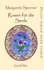 Rosen für die Seele Cover des Buches Rosen für die Seele (ISBN: 9783837227147)