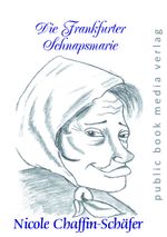 Die Frankfurter Schnapsmarie Cover des Buches Die Frankfurter Schnapsmarie (ISBN: 9783837227673)