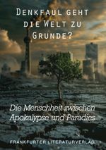 Denkfaul geht die Welt zu Grunde? Cover des Buches Denkfaul geht die Welt zu Grunde? (ISBN: 9783837228007)