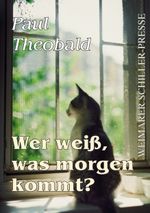 Wer weiß, was morgen ist? Cover des Buches Wer weiß, was morgen ist? (ISBN: 9783837228359)