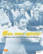 Das war spitze!: Jüdisches in der deutschen Fernsehunterhaltung Cover des Buches Das war spitze!: Jüdisches in der deutschen Fernsehunterhaltung (ISBN: 9783837505122)