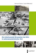 Die Arbeitsanstalt Brauweiler bei Köln in nationalsozialistischer Zeit Cover des Buches Die Arbeitsanstalt Brauweiler bei Köln in nationalsozialistischer Zeit (ISBN: 9783837509717)