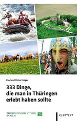 333 Dinge, die man in Thüringen erlebt haben sollte Cover des Buches 333 Dinge, die man in Thüringen erlebt haben sollte (ISBN: 9783837517279)