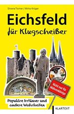 Eichsfeld für Klugscheißer: Populäre Irrtümer und andere Wahrheiten (Irrtümer und Wahrheiten) Cover des Buches Eichsfeld für Klugscheißer: Populäre Irrtümer und andere Wahrheiten (Irrtümer und Wahrheiten) (ISBN: 9783837520507)