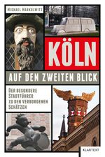 Köln auf den zweiten Blick Cover des Buches Köln auf den zweiten Blick (ISBN: 9783837523553)