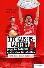 1. FC Kaiserslautern Cover des Buches 1. FC Kaiserslautern (ISBN: 9783837525809)