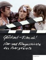 Glückauf - Film ab! Cover des Buches Glückauf - Film ab! (ISBN: 9783837526325)