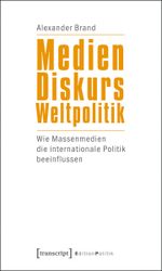 Medien - Diskurs - Weltpolitik Cover des Buches Medien - Diskurs - Weltpolitik (ISBN: 9783837618310)
